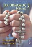 Jak odmawiać różaniec. Autor: Bożena Hanusiak. Dadada.pl Okładka książki Jak odmawiać różaniec