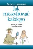 Jak rozszyfrować każdego. Autor: David J. Lieberman. Dadada.pl Okładka książki Jak rozszyfrować każdego