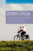 Jesień życia. Autor: Marzena Chrost (red.), Andrzej Grudziński (red.). Dadada.pl Okładka książki Jesień życia