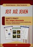 Jest już jesień Karty pracy dla I etapu nauczania uczniów z niepełnosprawnością intelektualną w stopniu umiarkowanym. Autor: Naprawa Renata Tanajewska Alicja, Naprawa Renata. Dadada.pl Okładka książki Jest już jesień Karty pracy dla I etapu nauczania uczniów z niepełnosprawnością intelektualną w stopniu umiarkowanym