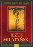 Jezus Milatyński. Autor: Pabis Mieczysław, Małgorzata Pabis o. Luigi Galgani. Dadada.pl Okładka książki Jezus Milatyński