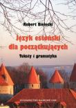 Język estoński dla początkujących Teksty i gramatyka. Autor: Bielecki Robert. Dadada.pl Okładka książki Język estoński dla początkujących Teksty i gramatyka