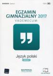 Okładka książki Język polski. Egzamin gimnazjalny 2017. Vademecum (nowe zada