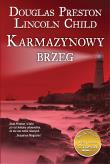 Karmazynowy brzeg. Autor: Douglas Preston, Lincold Child. Dadada.pl Okładka książki Karmazynowy brzeg