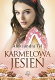 Karmelowa jesień. Autor: Tyl Aleksandra. Dadada.pl Okładka książki Karmelowa jesień