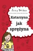 Katarzyna jak sprężyna. Autor: Becker Suzy. Dadada.pl Okładka książki Katarzyna jak sprężyna