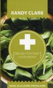 Kluczowe przesłanie. Biblijne podstawy uzdrowienia. Autor: Randy Clark. Dadada.pl Okładka książki Kluczowe przesłanie. Biblijne podstawy uzdrowienia