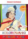 Kolorowanka patriotyczna - Polscy patrioci. Autor: Ginalska Natalia. Dadada.pl Okładka książki Kolorowanka patriotyczna - Polscy patrioci