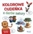 Okładka książki Kolorowe cudeńka z darów natury