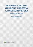 Krajowe systemy ochrony zdrowia a Unia Europejska. Autor: Stankiewicz Rafał. Dadada.pl Okładka książki Krajowe systemy ochrony zdrowia a Unia Europejska