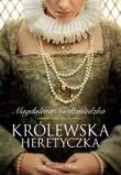 Okładka książki Królewska heretyczka
