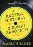 Krótka historia siedmiu zabójstw. Autor: James Marlon. Dadada.pl Okładka książki Krótka historia siedmiu zabójstw