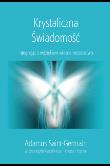 Krystaliczna Świadomość. Autor: Adamus Saint-Germain. Dadada.pl Okładka książki Krystaliczna Świadomość