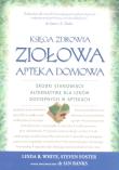 Księga zdrowia ziołowa apteka domowa. Autor: White Linda B., Foster Steven. Dadada.pl Okładka książki Księga zdrowia ziołowa apteka domowa