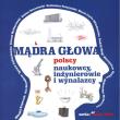Mądra głowa. Polscy naukowcy, inżynierowie..... Autor: Władysław Szupski. Dadada.pl Okładka książki Mądra głowa. Polscy naukowcy, inżynierowie....