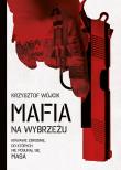 Mafia na wybrzeżu. Autor: Wójcik Krzysztof. Dadada.pl Okładka książki Mafia na wybrzeżu