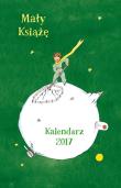 Mały Książę. Kalendarz 2017. Autor: Antoine de Saint-Exupery. Dadada.pl Okładka książki Mały Książę. Kalendarz 2017