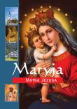 Maryja Matka Jezusa. Autor: Paterek Anna. Dadada.pl Okładka książki Maryja Matka Jezusa