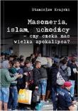 Masoneria Islam Uchodźcy. Autor: Krajski Stanisław. Dadada.pl Okładka książki Masoneria Islam Uchodźcy