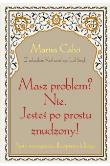 Masz problem? Nie. Jesteś po prostu znudzony!. Autor: Calvi Marisa, Kuthumi Lal Sing. Dadada.pl Okładka książki Masz problem? Nie. Jesteś po prostu znudzony!