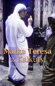 Matka Teresa z Kalkuty. Autor: Roberto Allegri. Dadada.pl Okładka książki Matka Teresa z Kalkuty