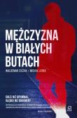 Okładka książki Mężczyzna w białych butach