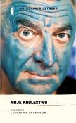 Okładka książki Moje królestwo. Rozmiwa z Edwardem Drurniakiem