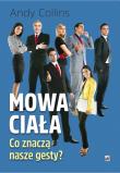 Mowa ciała Co znaczą nasze gesty?. Autor: Andy Collins. Dadada.pl Okładka książki Mowa ciała Co znaczą nasze gesty?