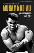 Muhammad Ali Zmierzch giganta 1942-2016. Autor: Przemysław Słowiński. Dadada.pl Okładka książki Muhammad Ali Zmierzch giganta 1942-2016