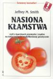 Nasiona kłamstwa. Autor: Jeffrey M. Smith. Dadada.pl Okładka książki Nasiona kłamstwa
