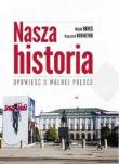 Nasza historia. Opowieść o wolnej Polsce. Autor: Witold Bereś, Krzysztof Burnetko. Dadada.pl Okładka książki Nasza historia. Opowieść o wolnej Polsce