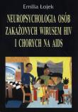 Neuropsychologia osób zakażonych wirusem HIV i chorych na AIDS. Autor: Łojek Emilia. Dadada.pl Okładka książki Neuropsychologia osób zakażonych wirusem HIV i chorych na AIDS