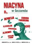 Niacyna B3 w leczeniu. Autor: Hoffer Abram, Foster Harold D., Saul Andrew W.. Dadada.pl Okładka książki Niacyna B3 w leczeniu