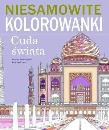 Okładka książki Niesamowite kolorowanki. Cuda świata
