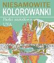 Okładka książki Niesamowite kolorowanki. Parki narodowe USA
