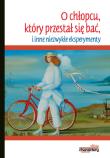 O chłopcu, który przestał się bać i inne niezwykłe eksperymenty. Autor: Piotr Żak. Dadada.pl Okładka książki O chłopcu, który przestał się bać i inne niezwykłe eksperymenty
