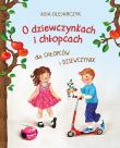 O dziewczynkach i chłopcach. Autor: Olejarczyk Asia. Dadada.pl Okładka książki O dziewczynkach i chłopcach