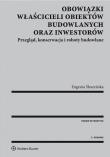 Okładka książki Obowiązki właścicieli obiektów budowlanych oraz inwestorów