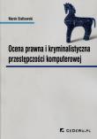 Okładka książki Ocena prawna i kryminalistyczna przestępczości komputerowej