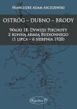 Okładka książki Ostróg - Dubno - Brody Walki 18. Dywizji Piechoty z konną armią Budionnego (1 lipca - 6 sierpnia 1