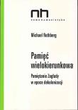 Pamięć wielokierunkowa. Autor: Rothberg Michael. Dadada.pl Okładka książki Pamięć wielokierunkowa