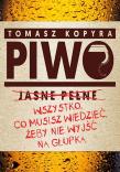 Piwo Wszystko co musisz wiedzieć żeby nie wyjść na głupka. Autor: Tomasz Kopyra. Dadada.pl Okładka książki Piwo Wszystko co musisz wiedzieć żeby nie wyjść na głupka