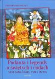 Okładka książki Podania i legendy o świętych i cudach spod Babiej Góry, Tatr i Pienin