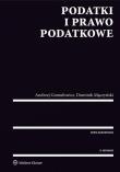 Podatki i prawo podatkowe. Autor: Gomułowicz Andrzej, Mączyński Dominik. Dadada.pl Okładka książki Podatki i prawo podatkowe