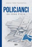 Okładka książki Policjanci. Za cenę życia