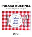 Polska kuchnia Rozsmakuj się w tradycji. Autor: Furgalińska Joanna. Dadada.pl Okładka książki Polska kuchnia Rozsmakuj się w tradycji