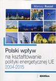 Okładka książki Polski wpływ na kształtowanie polityki energetycznej UE