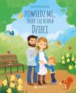 Powiedz mi skąd się biorą dzieci. Autor: Karine-Marie Amiot, Eleonore Della-Malva. Dadada.pl Okładka książki Powiedz mi skąd się biorą dzieci