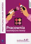Pracownia kosmetyczna twarzy. Wykonywanie zabiegów kosmetycz. Autor: Monika Sekita-Pilch, Małgorzata Rajczykowska. Dadada.pl Okładka książki Pracownia kosmetyczna twarzy. Wykonywanie zabiegów kosmetycz