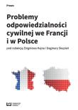 Problemy odpowiedzialności cywilnej we Francji i w Polsce. Autor: Zbigniew Hajn  (red. nauk.), Dagmara Skupień (red.). Dadada.pl Okładka książki Problemy odpowiedzialności cywilnej we Francji i w Polsce